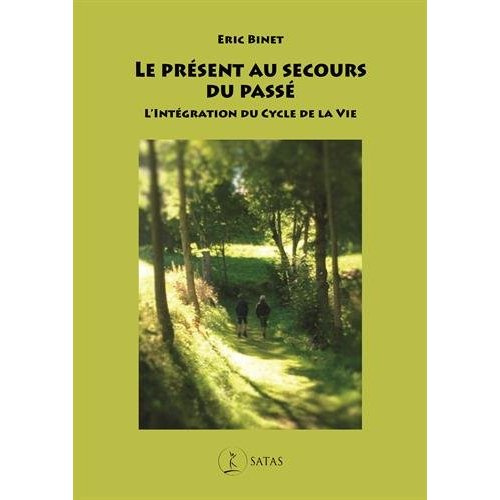 Le présent au secours du passé. L'Intégration du Cycle de la vie