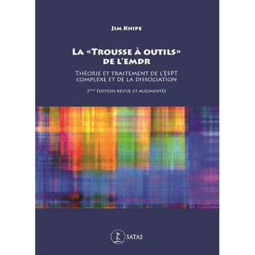 La "trousse à outils" de l?'EMDR. Théorie et traitement de l?'ESPT complexe et de la dissociation, 2
