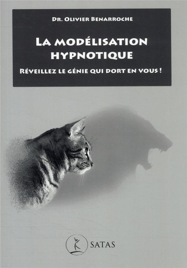 La Modélisation Hypnotique. Réveillez le genie qui dort en vous !