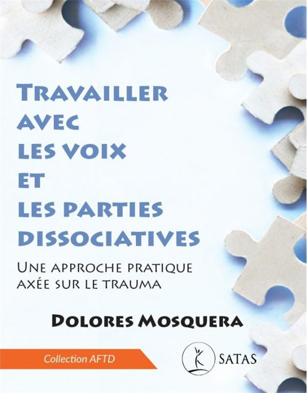 Travailler avec les voix et les parties dissociatives. Une approche pratique axée sur le trauma, 2e
