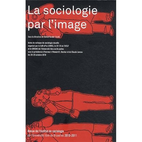 Revue de l'Institut de sociologie 2010-2011 : La sociologie par l'image