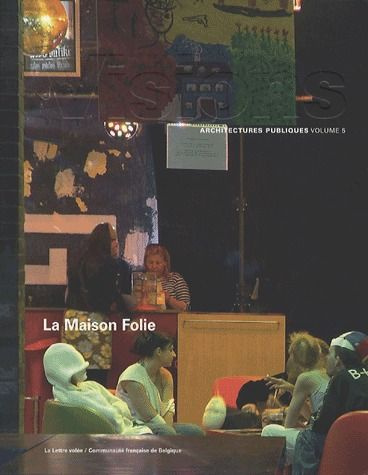Visions, Architecture publiques Tome 5 : La Maison Folie