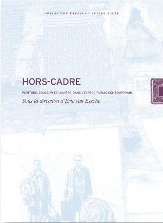 Hors-cadre. Peinture, couleur et lumière dans l'espace public contemporain