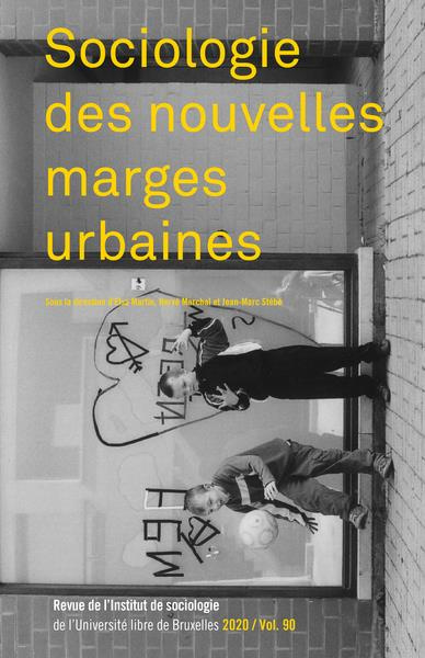 Revue de l'Institut de sociologie 2020 : Sociologie des nouvelles marges urbaines