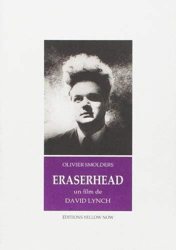Eraserhead. Un film de David Lynch