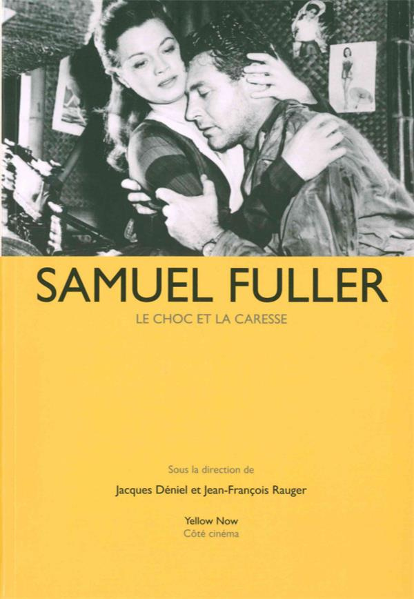 Samuel Fuller. Le choc et la caresse