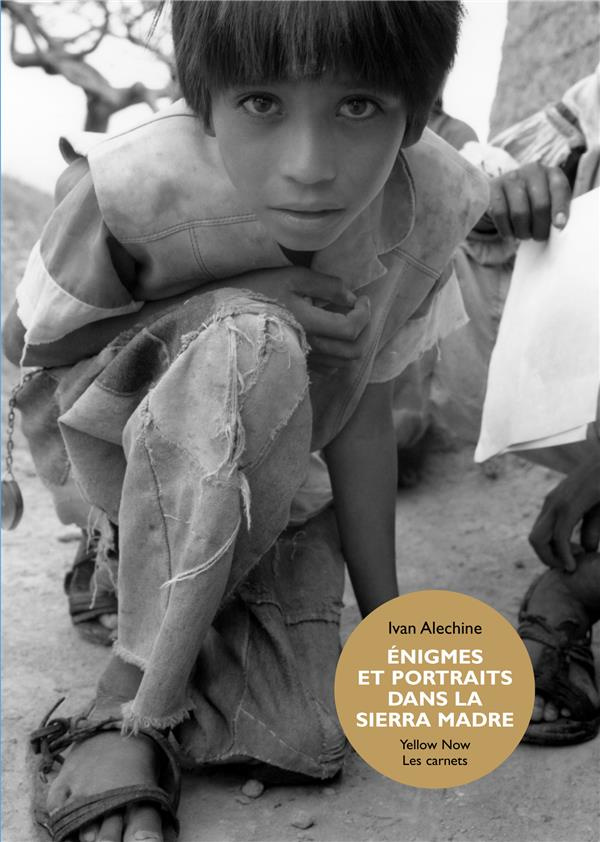 Enigmes et portraits dans la Sierra Madre