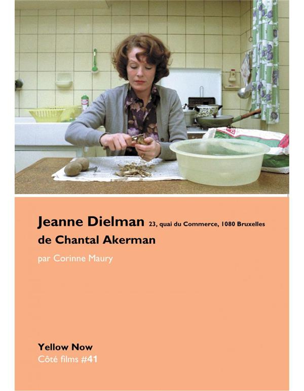 Jeanne Dielman, 23, quai du Commerce, 1080 Bruxelles de Chantal Akerman. L'ordre troublé du quotidie