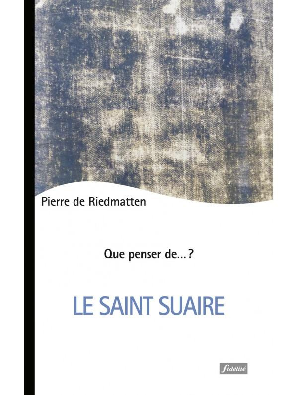 Le Saint Suaire. 3e édition revue et augmentée