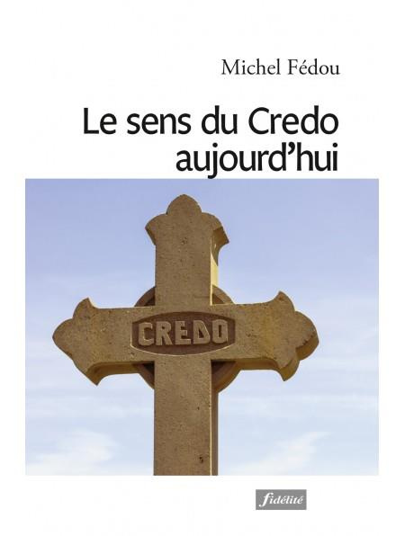Le sens du Credo aujourd’hui