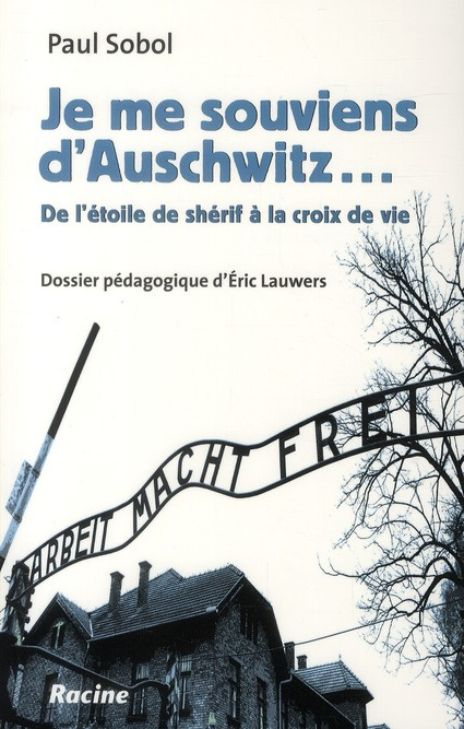 Je me souviens d'Auschwitz... De l'étoile de shérif à la croix de vie