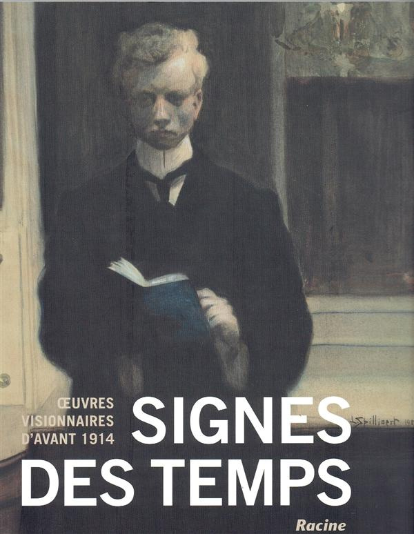 Signes des temps. Oeuvres visionnaires d'avant 1914