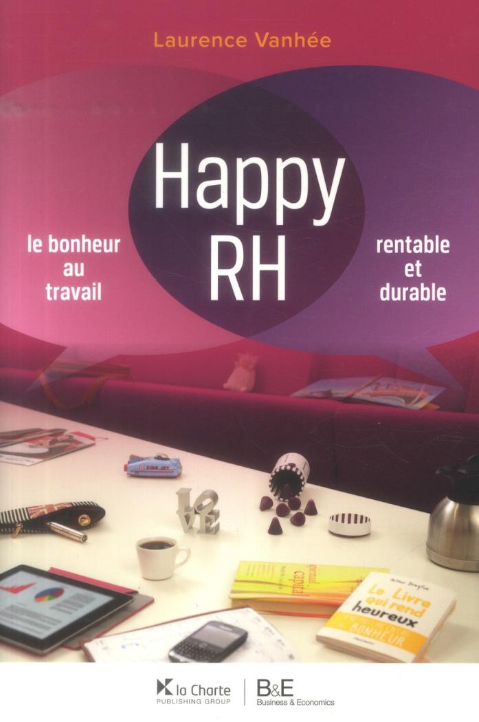 Happy RH / Le bonheur au travail - Rentable et durable
