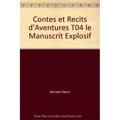 CONTES ET RECITS D'AVENTURES T04 LE MANUSCRIT EXPLOSIF