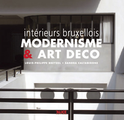 Intérieurs bruxellois. Modernisme & Art déco