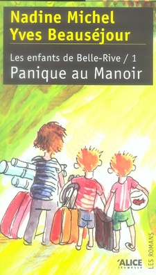 Les enfants de Belle-Rive Tome 1 : Panique au Manoir