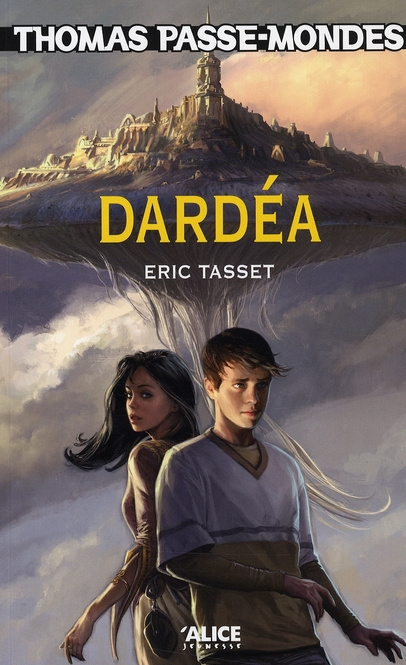 Thomas Passe-Mondes Tome 1 : Dardéa
