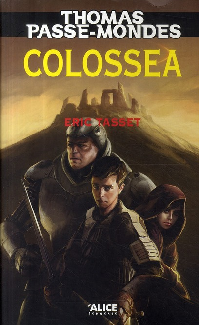 Thomas Passe-Mondes Tome 3 : Colossea