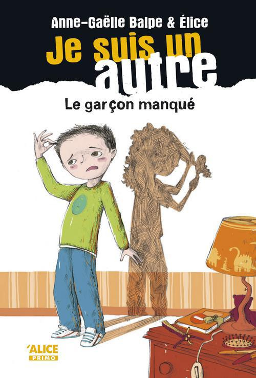 Je suis un autre Tome 2 : Le garçon manqué