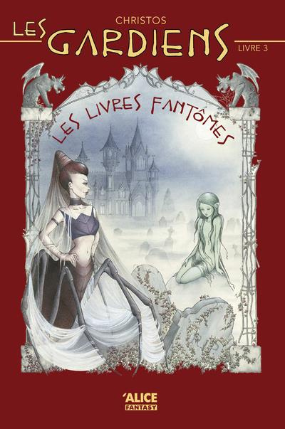 Les gardiens Tome 3 : Les livres fantômes