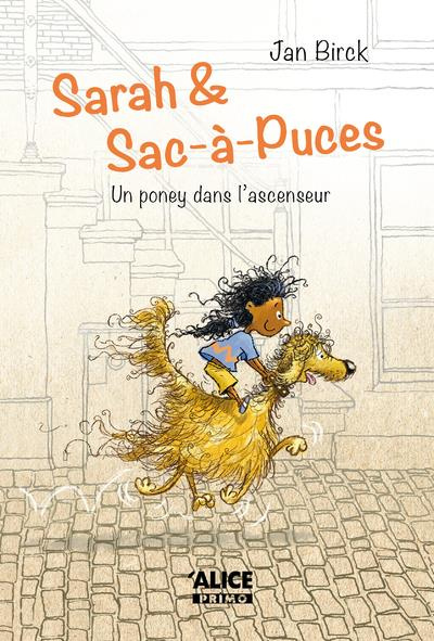 Sarah et Sac-à-Puces Tome 1 : Un poney dans l'ascenseur