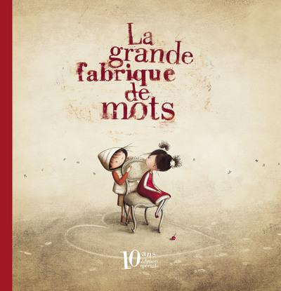 La grande fabrique de mots. Edition anniversaire 10 ans, Edition collector