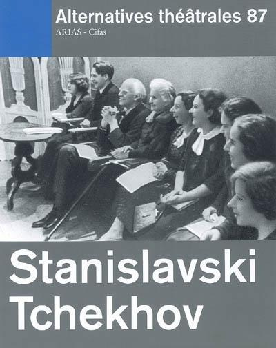 Alternatives théâtrales. 87, Stanislavski, Tchekhov