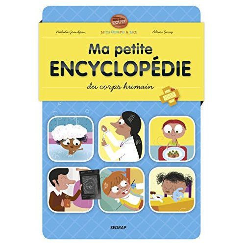 Mon corps à moi. Ma petite encyclopédie du corps humain