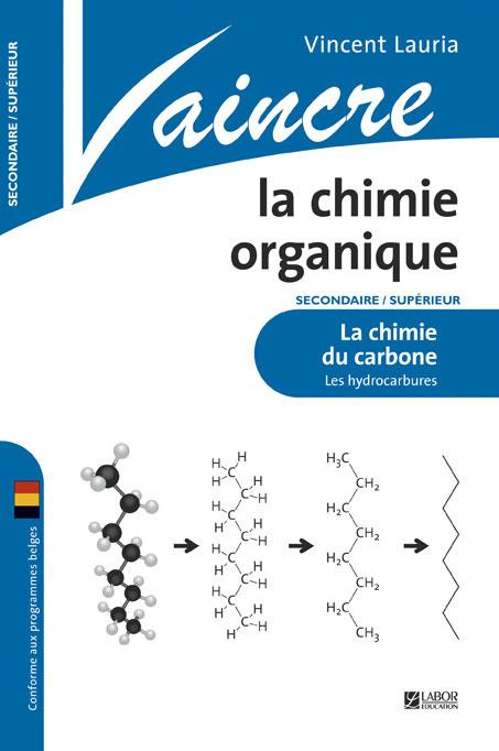 VAINCRE LA CHIMIE ORGANIQUE : TOME 1