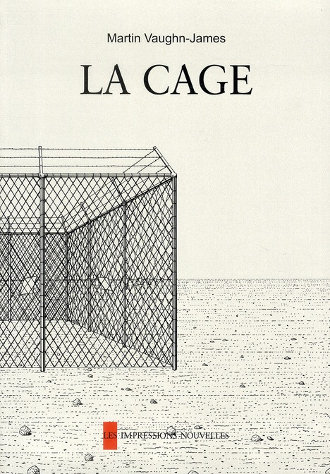 La Cage. Suivi de La Construction de La Cage