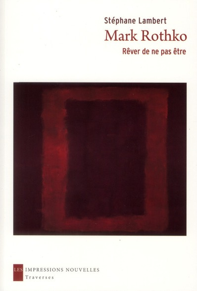 Mark Rothko. Rêver de ne pas être