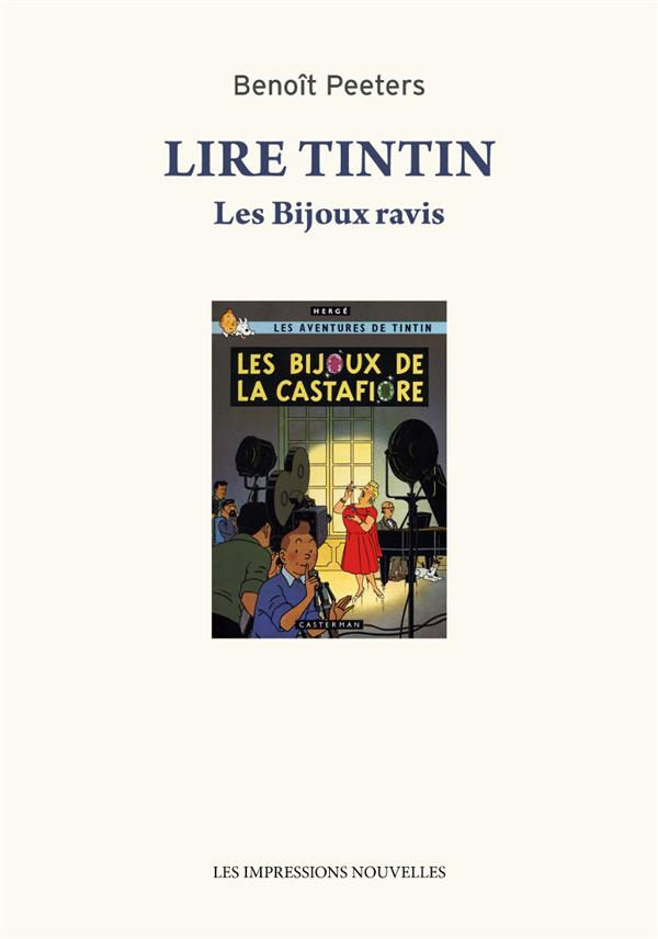 Lire Tintin. Les Bijoux ravis suivi de Entretien avec Hergé