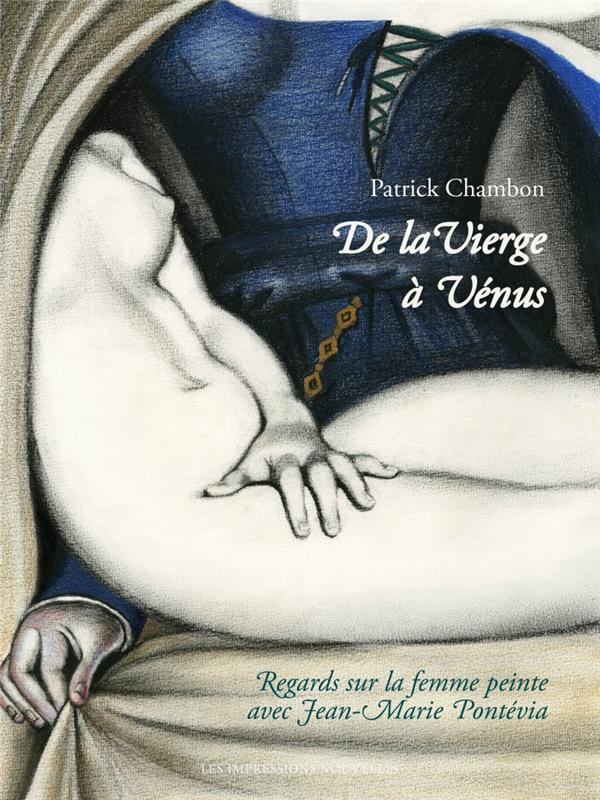 DE LA VIERGE A VENUS - REGARDS SUR LA FEMME PEINTE