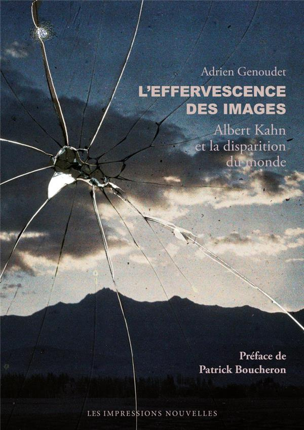 L’effervescence des images. Albert Kahn et la disparition du monde