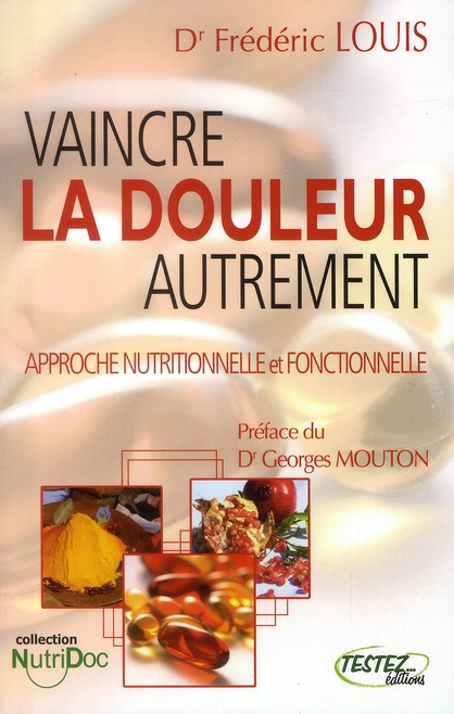 Vaincre la douleur autrement / Approche nutritionnelle et fonctionnelle