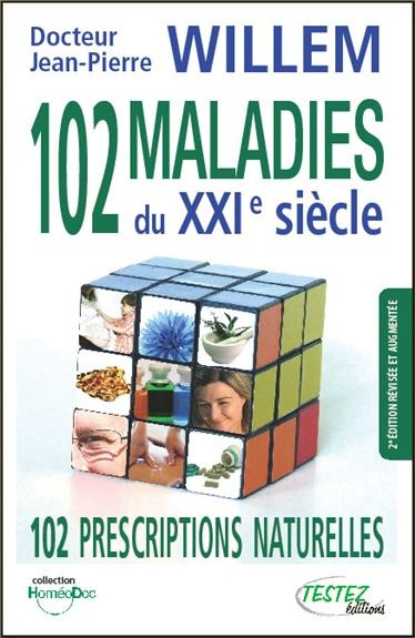 102 maladies du XXIe siècle - 102 prescriptions naturelles