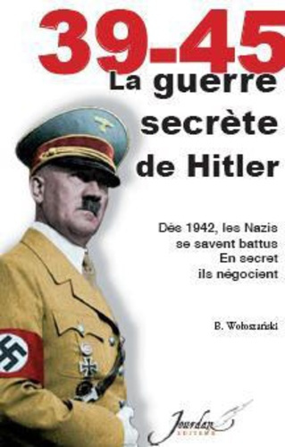 40-45 La Guerre Secrète d'Hitler