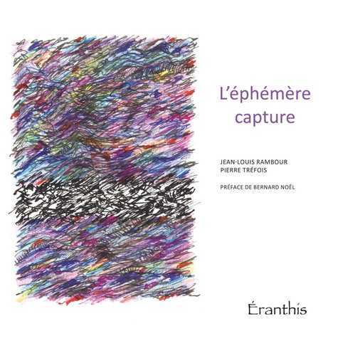 L'éphémère capture