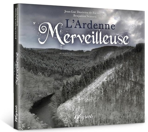 Ardenne merveilleuse (l') -sites et legendes