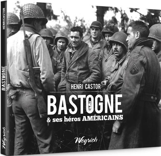 Bastogne & ses heros americains