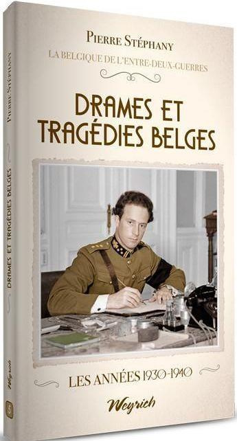 Drames et tragédies belges (La Belgique de l'entre-deux-guerres, Tome 5)