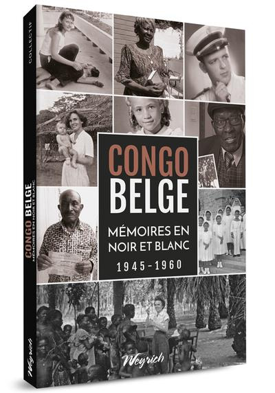 Congo belge. Mémoires en noir et blanc (1945-1960)