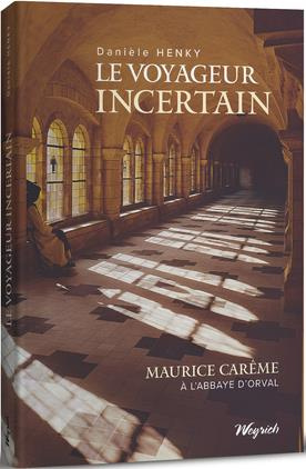 Le voyageur incertain. Maurice Carême à l'abbaye d'Ovral