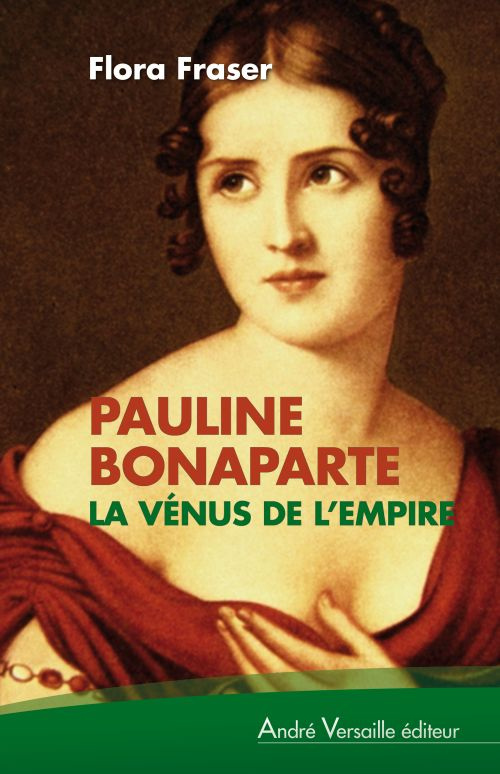 Pauline Bonaparte. La Vénus de l'Empire