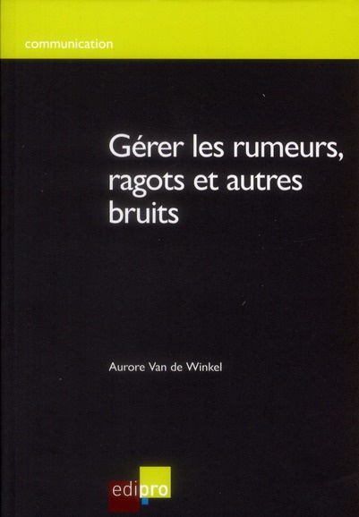 Gérer les rumeurs, ragots et autres bruits