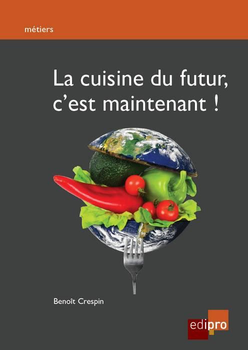 La cuisine du futur c'est maintenant!