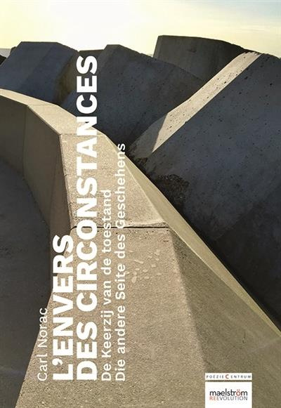 L'ENVERS DES CIRCONSTANCES / DE KEERZIJ VAN DE TOESTAND - POESIE FRANCAIS-NEERLANDAIS-ALLEMAND - EDI