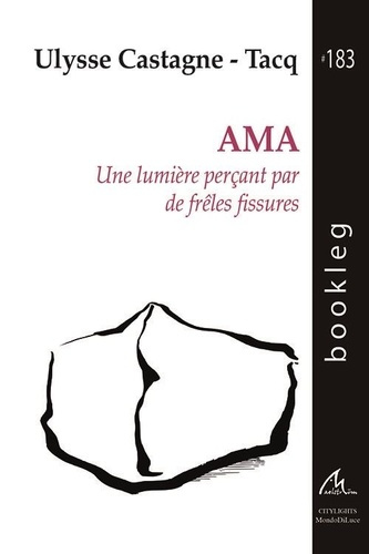 Ama. Une lumière perçant par de frêles fissures