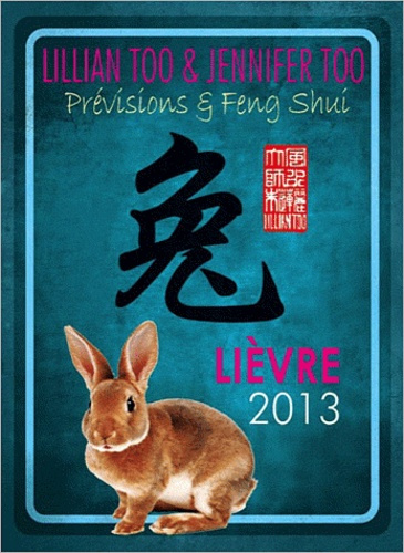 Lièvre 2013 / Prévisions et Feng Shui