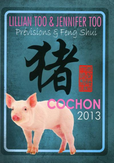 Cochon 2013 / Prévisions et Feng Shui